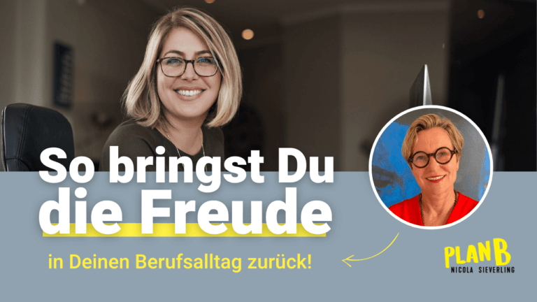 So bringst Du die Freude in Deinen Berufsalltag zurück!